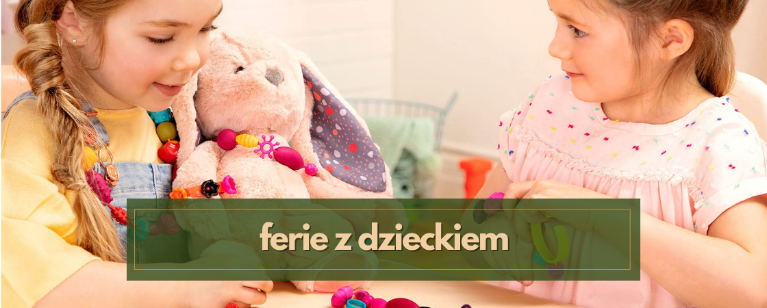 Ferie zimowe z dzieckiem - poradnik