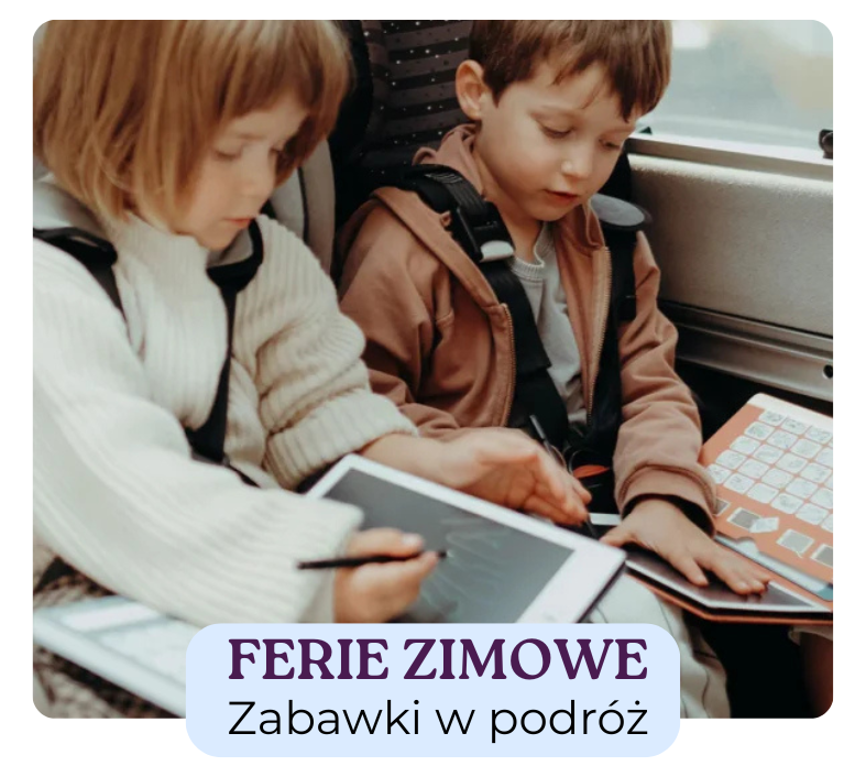 Ferie zimowe 2026: Zabawki w podróż dla dziecka