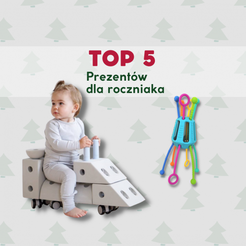 Tublu na wizji: TOP 5 prezentów dla roczniaka