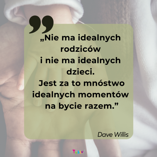 21 cytatów o rodzicielstwie.