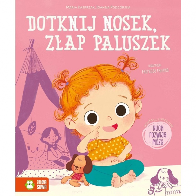 Książka "Dotknij nosek, złap paluszek" wydawnictwo Zielona Sowa