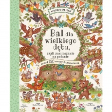Książka "Bal dla wielkiego dębu, czyli zamieszanie na polanie" wydawnictwo Nasza Księgarnia