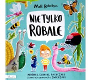 Książka "Nie tylko Robale. Mrówki, ślimaki, patyczaki inne" Wydawnictwo Papilon