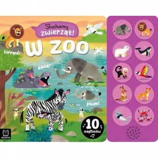 Książka "Słuchamy zwierząt! W zoo. 10 odgłosów" Wydawnictwo Aksjomat