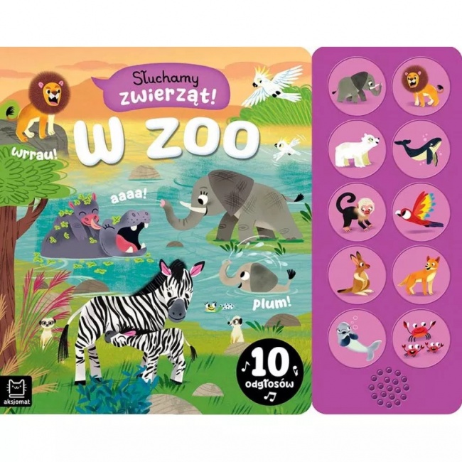 Książka "Słuchamy zwierząt! W zoo. 10 odgłosów" Wydawnictwo Aksjomat