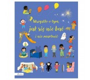 Książka "Wszystko o tym, jak się nie bać i nie martwić" Wydawnictwo Papilon