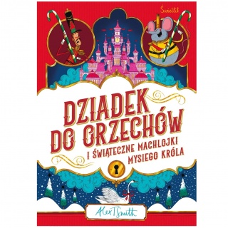 Książka "Dziadek do orzechów i świąteczne machlojki Mysiego Króla" Wydawnictwo Świetlik