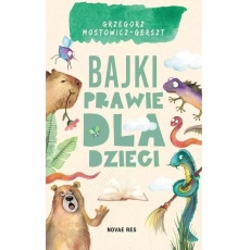 Książka "Bajki prawie dla dzieci" Wydawnictwo Novae Res