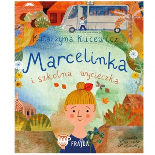 Książka "Marcelinka i wycieczka szkolna" Wydawnictwo Frajda