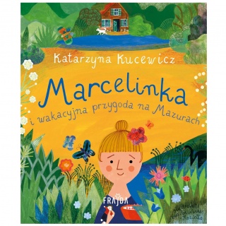 Książka "Marcelinka i wakacyjna przygoda na Mazurach" Wydawnictwo Frajda
