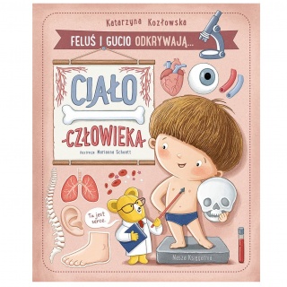 Książka "Feluś i Gucio odkrywają ciało człowieka" Wydawnictwo Nasza Księgarnia