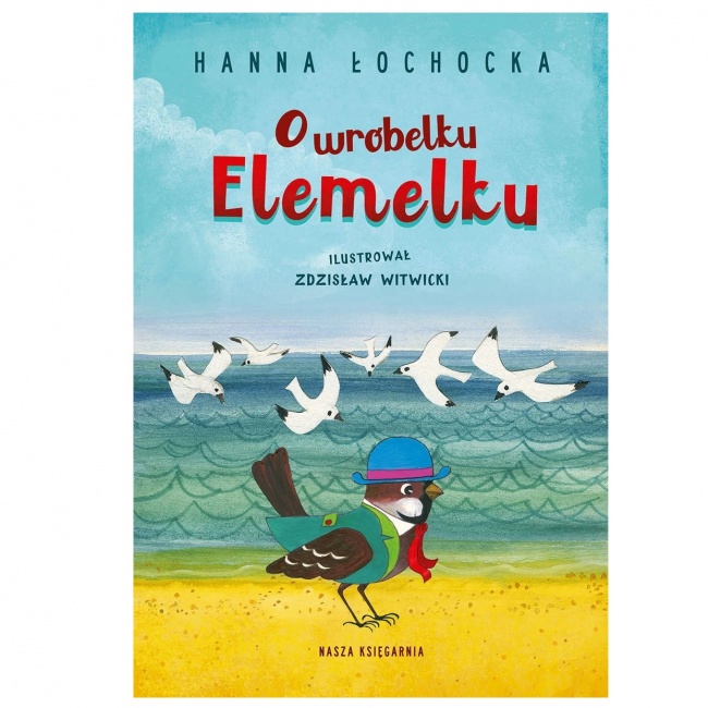 Książka "O wróbelku Elemelku" Wydawnictwo Nasza Księgarnia