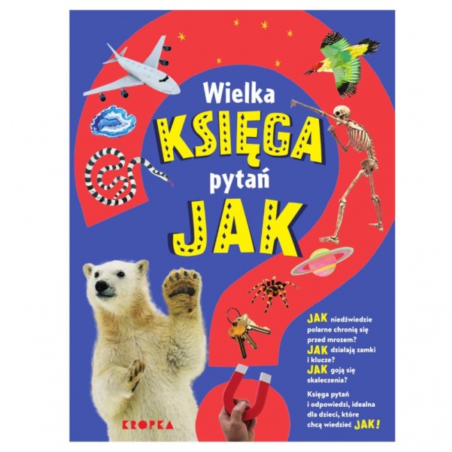 Książka "Wielka księga pytań jak" Wydawnictwo Kropka