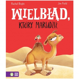 Książka "Wielbłąd, który marudził" Wydawnictwo Zielona Sowa
