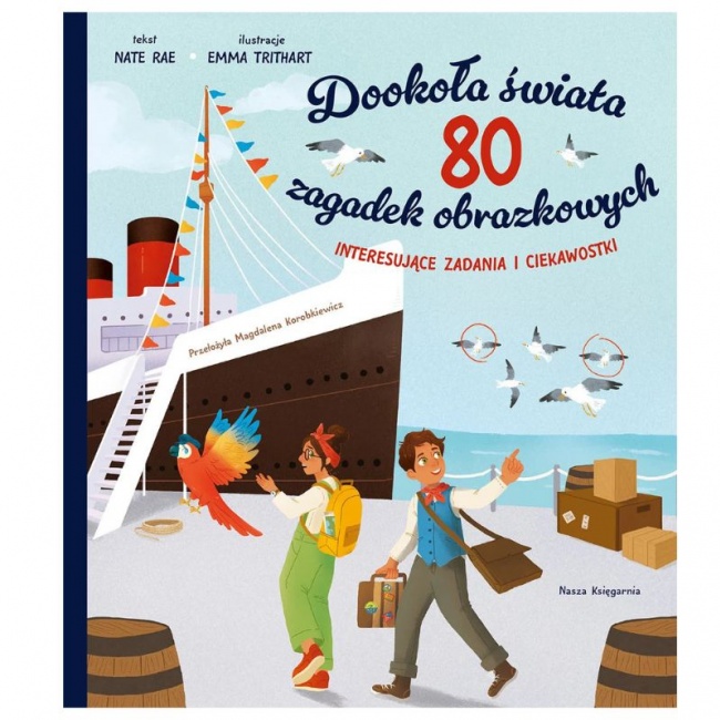 Książka "Dookoła świata. 80 zagadek obrazkowych" Wydawnictwo Nasza Księgarnia