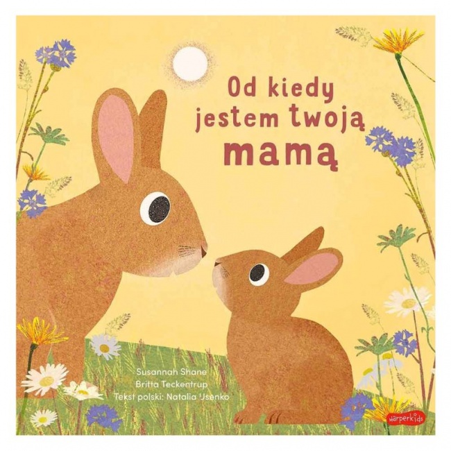 Książka "Od kiedy jestem twoją mamą" Wydawnictwo Harperkids