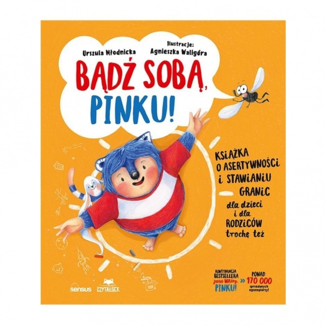 Książka "Bądź sobą, Pinku! Książka o asertywności i stawianiu granic dla dzieci i rodziców trochę też" Wydawnictwo Sensus