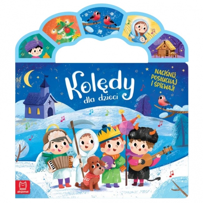 Książka "Kolędy dla dzieci. Naciśnij, posłuchaj i śpiewaj!" Wydawnictwo Aksjomat