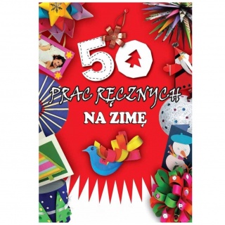Książka "50 prac ręcznych na zimę" Wydawnictwo Siedmioróg