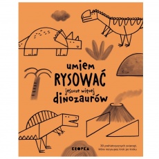 Książka "Umiem rysować jeszcze więcej dinozaurów" Wydawnictwo Kropka