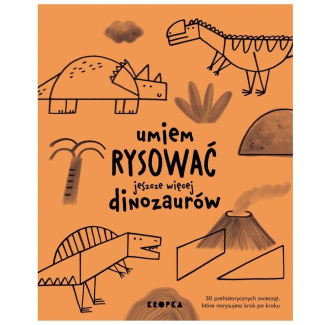 Książka "Umiem rysować jeszcze więcej dinozaurów" Wydawnictwo Kropka