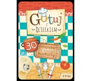 Gotuj z dzieckiem - 30 przepisów dla młodych kucharzy Wydawnictwo Tata Robi Książki
