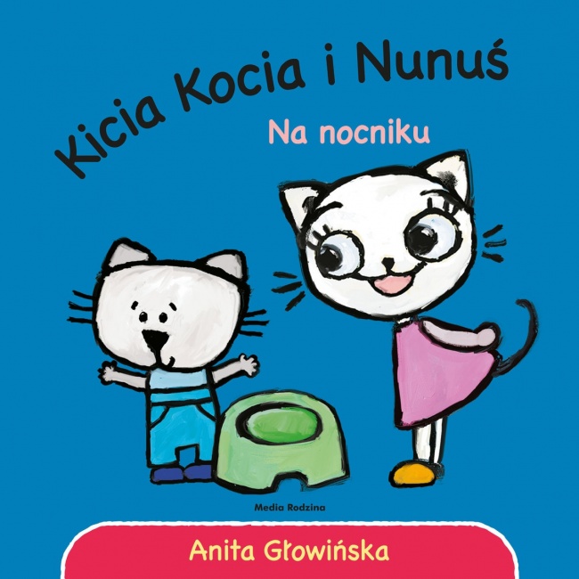 Książka "Kicia Kocia i Nunuś na nocniku" wydawnictwo Media Rodzina