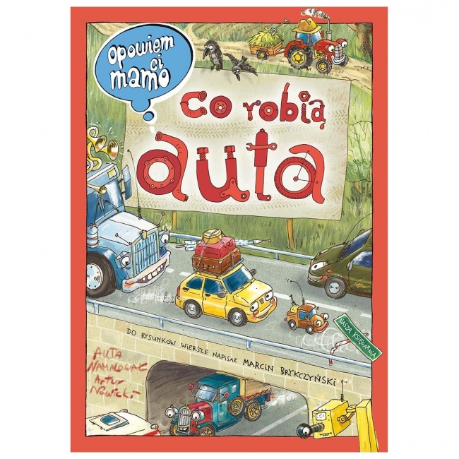 Książka "Opowiem ci, mamo, co robią auta" wydawnictwo Nasza Księgarnia