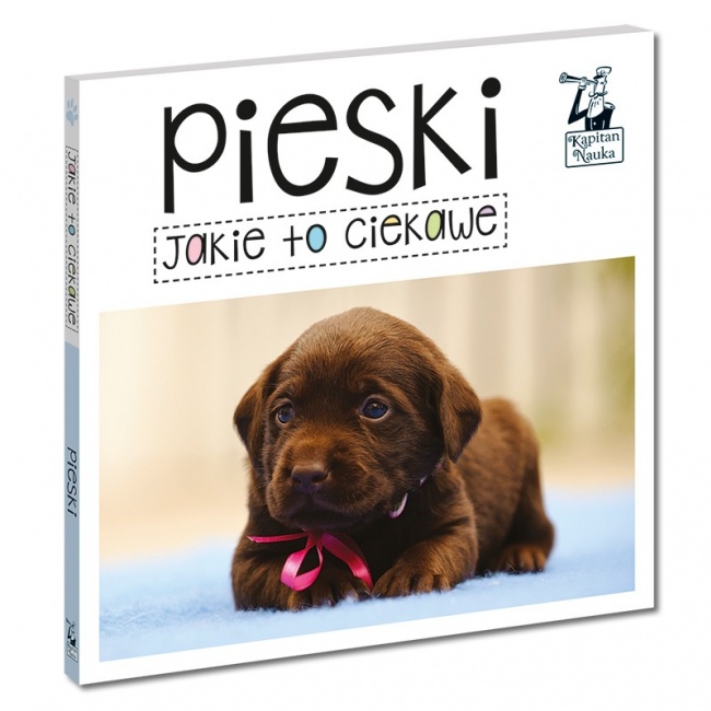 Książka Kapitan Nauka Jakie to ciekawe. Pieski