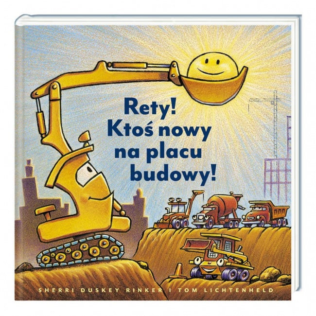 Książka "Rety! Ktoś nowy na placu budowy!" wydawnictwo Nasza Księgarnia