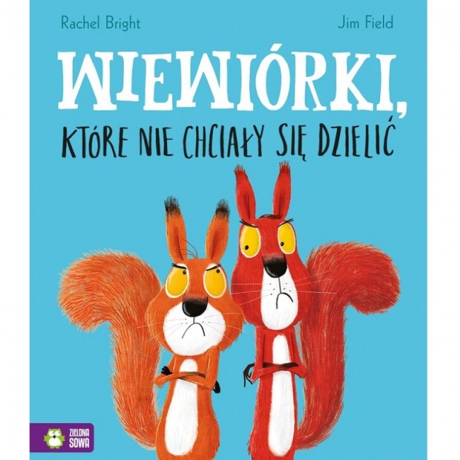 Książka "Wiewiórki, które nie chciały się dzielić" wydawnictwo Zielona Sowa