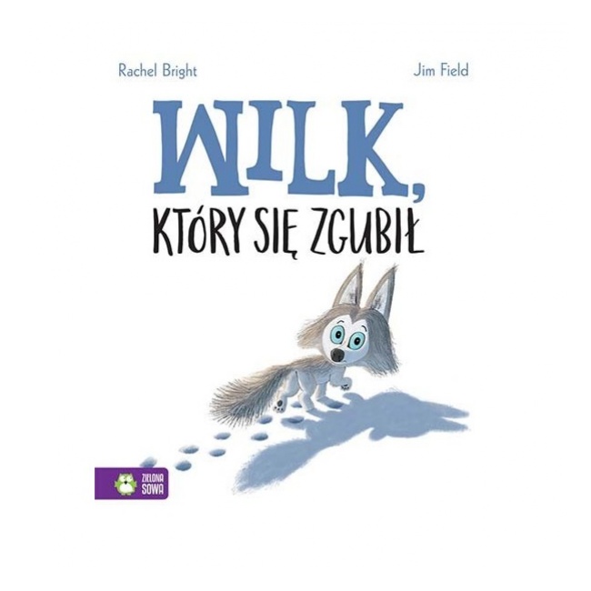 Książka "Wilk, który się zgubił" wydawnictwo Zielona Sowa