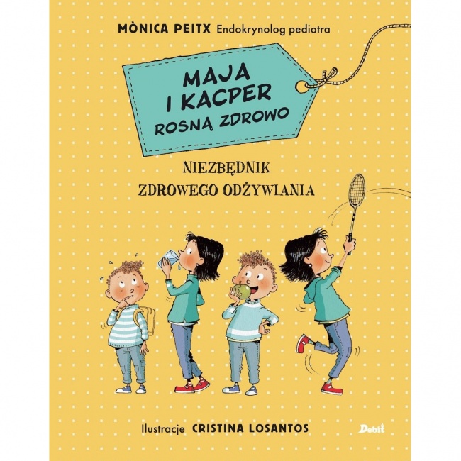 Książka "Maja i Kacper rosną zdrowo. Niezbędnik zdrowego.." wydawnictwo Debit