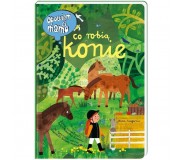 Książka "Opowiem ci, mamo, co robią konie" wydawnictwo Nasza Księgarnia