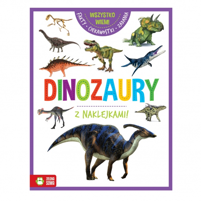 Książka "Wszystko wiem! Dinozaury" wydawnictwo Zielona Sowa