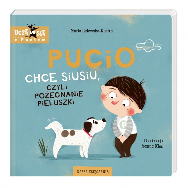Książka "Pucio chce siusiu, czyli pożegnanie pieluszki" wydawnictwo Nasza Księgarnia