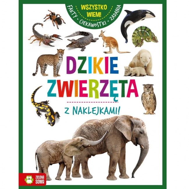 Książka "Wszystko wiem! Dzikie zwierzęta" wydawnictwo Zielona Sowa
