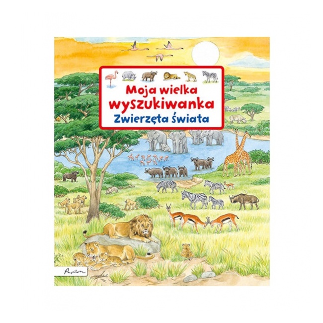 Książka "Moja wielka wyszukiwanka. Zwierzęta świata" wydawnictwo Papilon