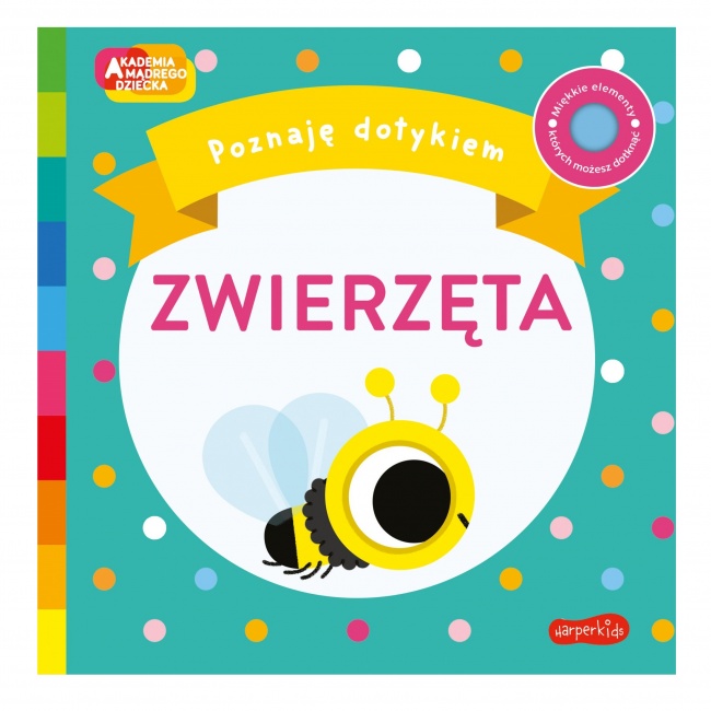 Książka "Akademia Mądrego Dziecka. Poznaję dotykiem. Zwierzęta" wydawnictwo Harperkids