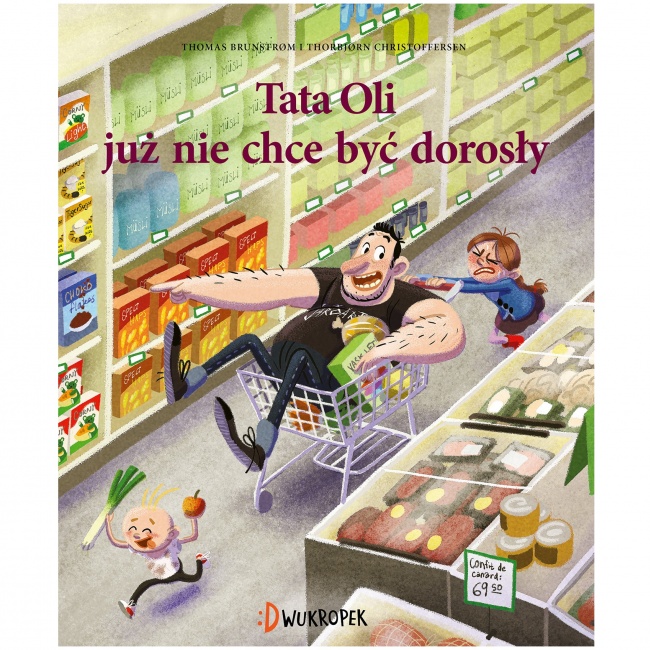 Książka "Tata Oli już nie chce być dorosły" wydawnictwo Dwukropek