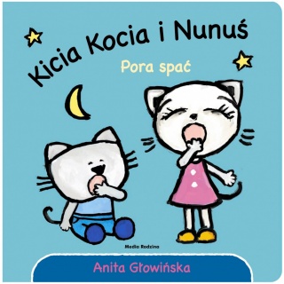 Książka "Kicia Kocia i Nunuś. Pora spać" wydawnictwo Media Rodzina